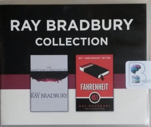 Ray Bradbury Collection - The Martian Chronicles and Fahrenheit 451 written by Ray Bradbury performed by Mark Boyett and Tim Robbins on CD (Unabridged)